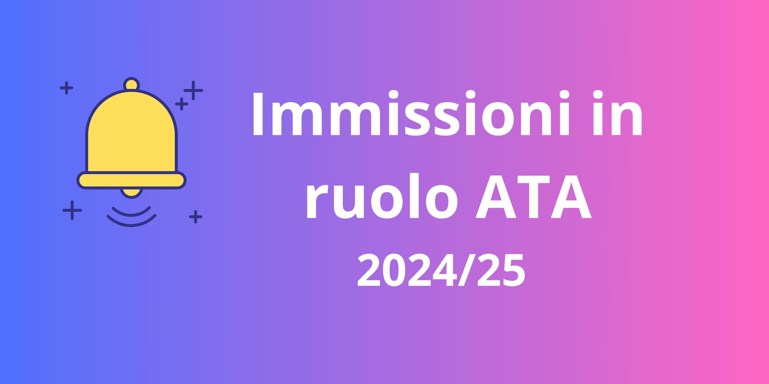 IMMISSIONI RUOLO ATA – DOMANDE DAL 21 AL 25 AGOSTO