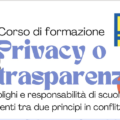 CORSO DI FORMAZIONE – PRIVACY O TRASPARENZA?  25 ottobre 2024