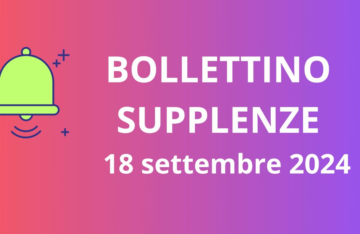 BOLLETTINO NOMINE DOCENTI SUPPLENTI - rettificato il 18 settembre 2024