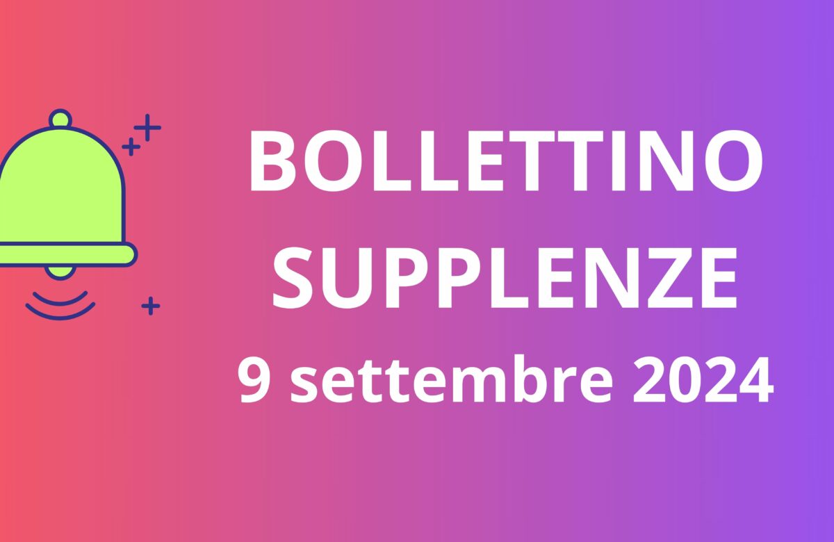 BOLLETTINO NOMINE DOCENTI SUPPLENTI  (CON RETTIFICHE DEL 10 e 11.09.2024)