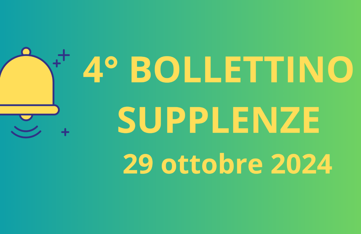 4° BOLLETTINO NOMINE DOCENTI SUPPLENTI - 28 OTTOBRE 2024