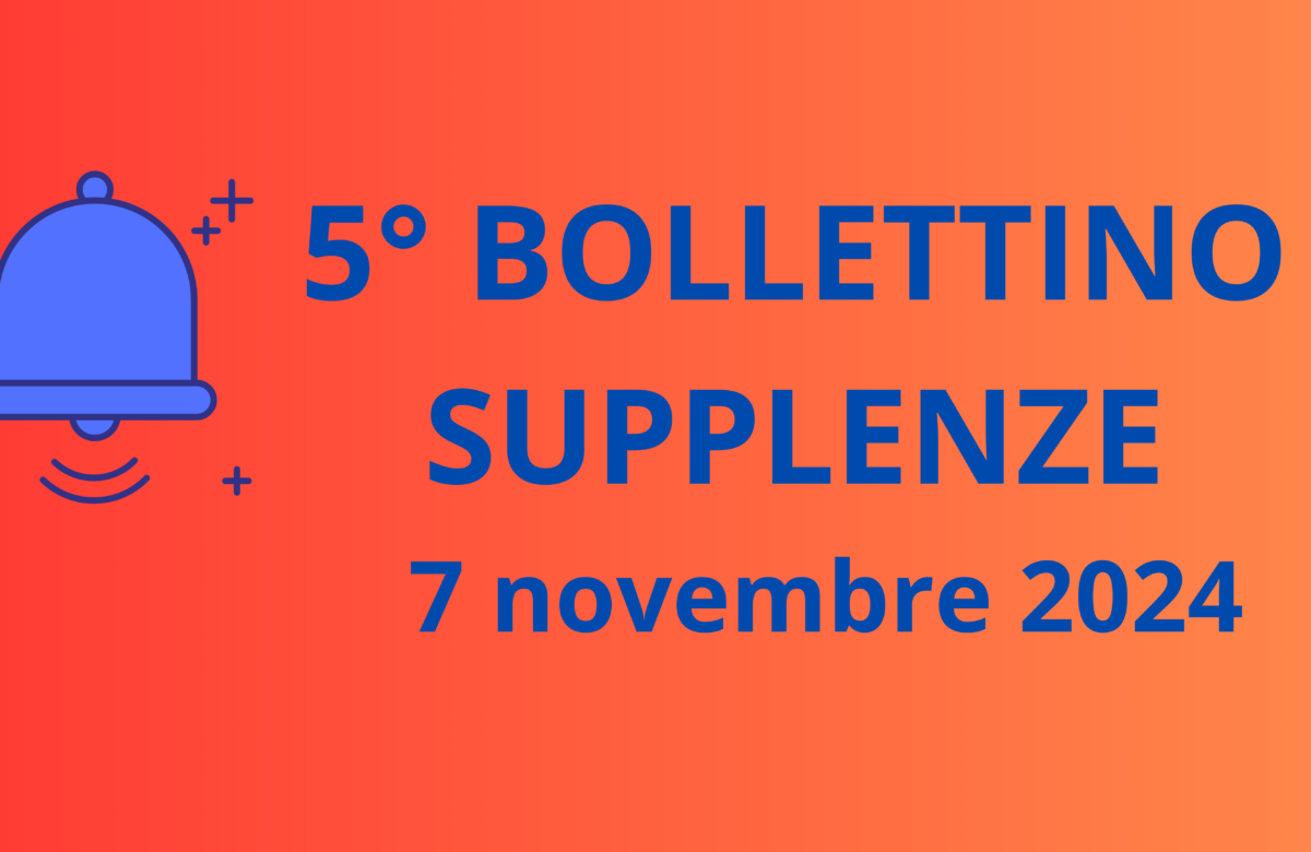 5° BOLLETTINO NOMINE DOCENTI SUPPLENTI - 7 novembre 2024