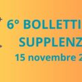 6° BOLLETTINO NOMINE DOCENTI SUPPLENTI – 15 novembre 2024