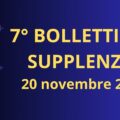 7° BOLLETTINO NOMINE DOCENTI SUPPLENTI - 20 novembre 2024