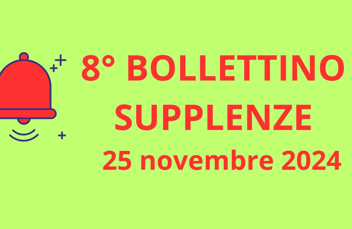 8° BOLLETTINO NOMINE DOCENTI SUPPLENTI - 25 novembre 2024