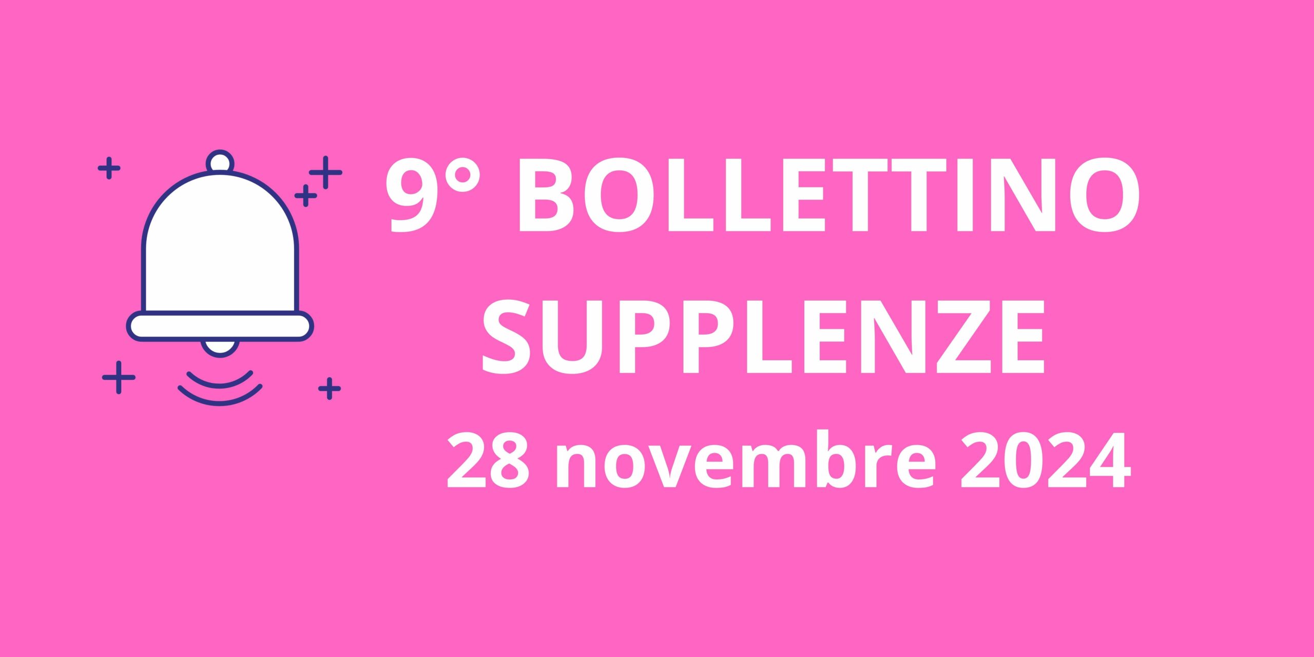 9° BOLLETTINO NOMINE DOCENTI SUPPLENTI – 28 novembre 2024