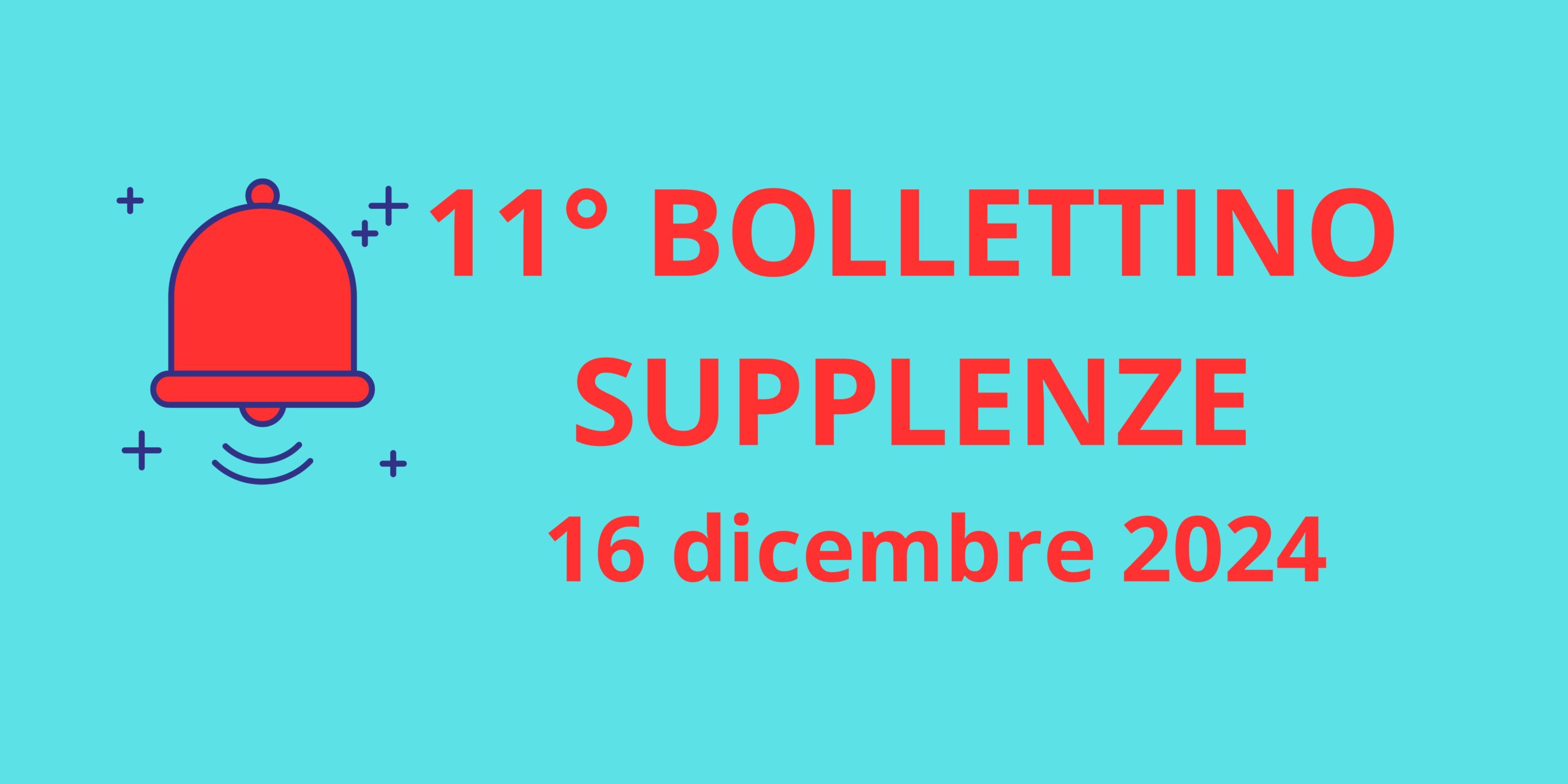 11° BOLLETTINO NOMINE DOCENTI SUPPLENTI – 16 dicembre 2024