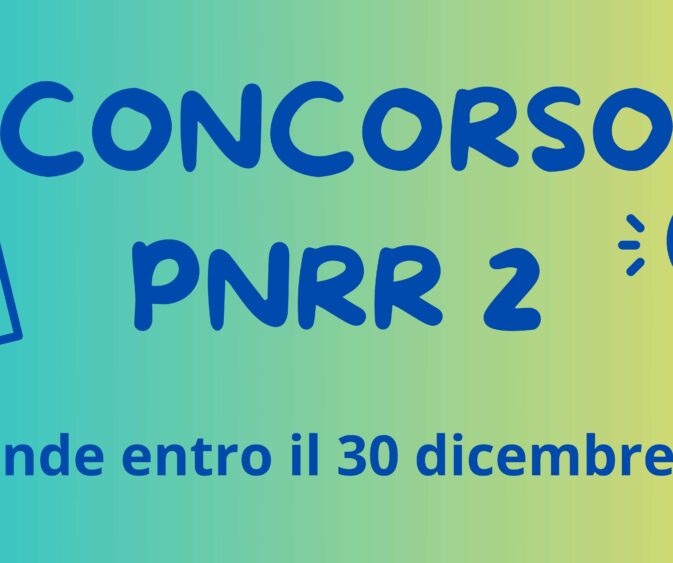 CONCORSO PNRR 2 - DOMANDE ENTRO IL 30 DICEMBRE 2024