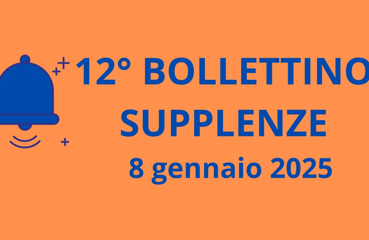 12° BOLLETTINO NOMINE DOCENTI SUPPLENTI - 8 gennaio 2025